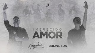 Imerecido Amor - Ministério Mergulhar | Juliano Son chords