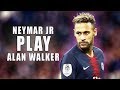Neymar Jr Alan Walker Play 2019 Best Skills Goals HD 