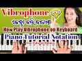 How to play vibrophones on keyboard piano tutorial notation samant keyboard casio song for melody