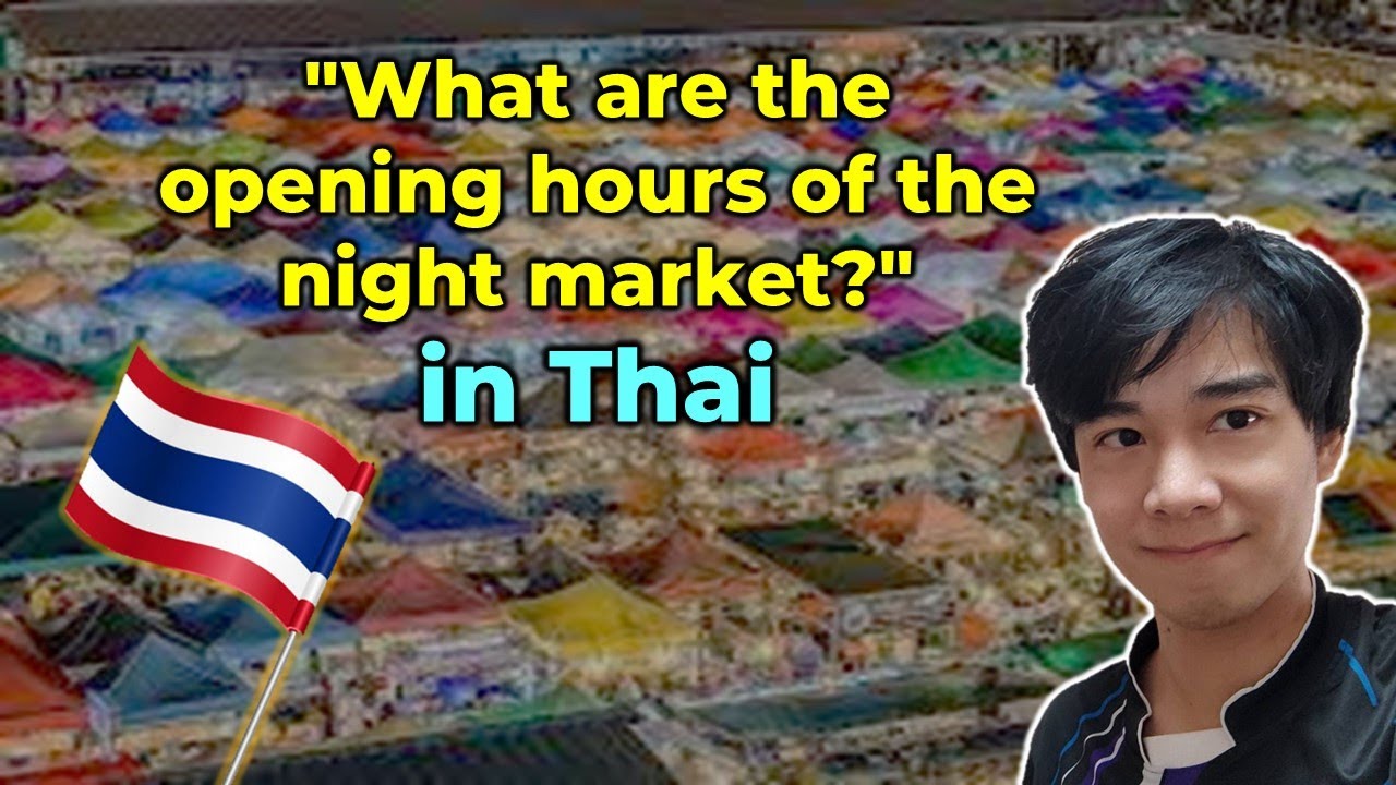 "What are the opening hours of the night market?" in Thai