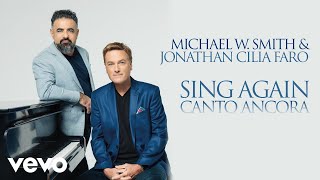 Michael W. Smith, Jonathan Cilia Faro - Sing Again (Canto Ancora)