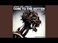 Miniature de la vidéo de la chanson Core To The Rotten