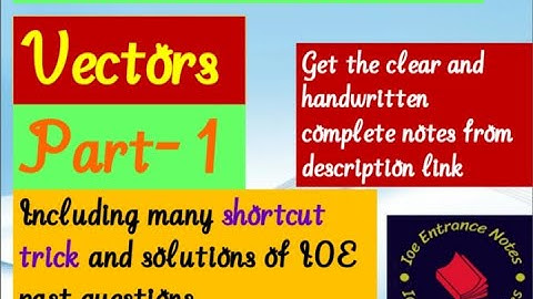 Vectors I for IOE including shortcut, trick, IOE past Questions