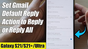 Galaxy S21/Ultra/Plus: How to Set Gmail Default Reply Action to Reply or Reply All