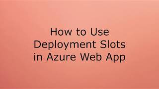 How to Use Deployment Slots in Azure Web App