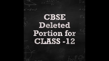 CBSE Deleted syllabus | Class12 |Session=2020-21