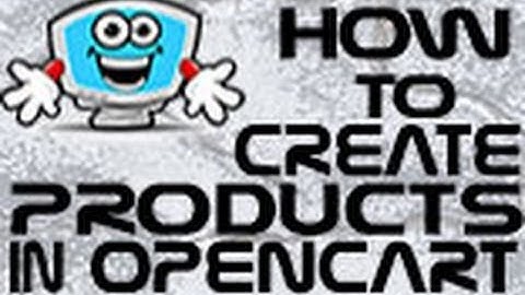OpenCart 1.5.x Tutorial: How to create and copy products