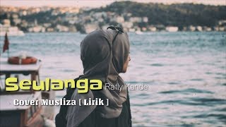 Seulanga - Rafly Kande Cover Musliza [ Video Lirik ]