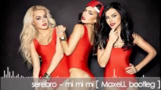 Serebro - Mi Mi Mi  [ Max3LL Bootleg ] BOUNCE