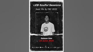 LEB Soulful Sessions (Guest Mix By FAKE DEEDS)