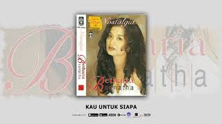 BETHARIA SONATHA - KAU UNTUK SIAPA