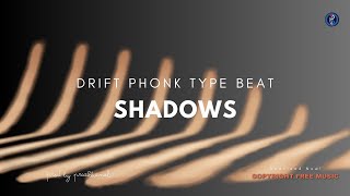 Shadows | Drift Phonk Type Beat [Copyright Free Music]