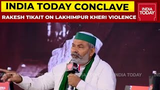 Rakesh Tikait Exclusive On Lakhimpur Kheri Violence & Farmers' Demand | India Today Conclave 2021