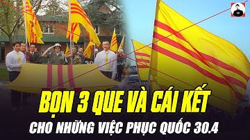 NHỮNG KẾ HOẠCH PHỤC QUỐC HÀI DÓN CỦA  BỌN 3 QUE Ở NHỮNG DỊP 30/4 TRONG QUÁ KHỨ