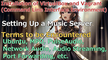 VirtualBox and Vagrant: Building a Music Server on Ubuntu
