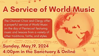 A Service of World Music - Sunday, May 19, 2024 4:00pm EST