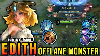 Offlane Monster!! You Must Try This Edith Build AUTO SAVAGE!! - Build Top 1 Global Edith ~ MLBB