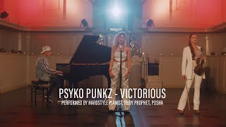 Смотреть клип Psyko Punkz - Victorious (Acoustic Version By Hardstyle Pianist, Ruby Prophet, Posha)