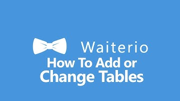 How To Add or Change Tables In The Waiterio App