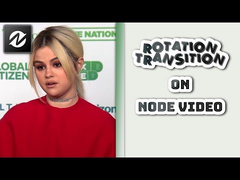ROTATION TRANSITION ON NODE VIDEO