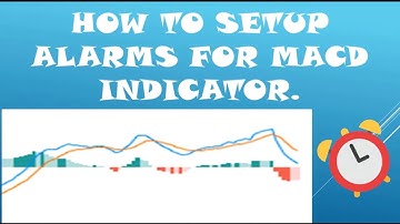 How to Setup Alarms For MACD Indicator