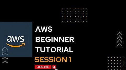 AWS beginner tutorial - Session 1