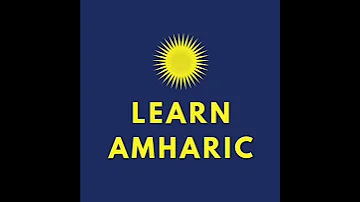 5 Very Basic Amharic Words You Must Know 