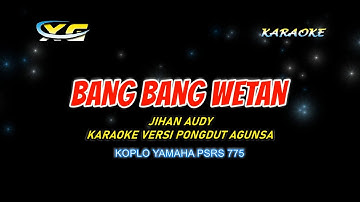 Bang Bang Wetan KARAOKE Lirik Video (JIHAN AUDY VERSION)