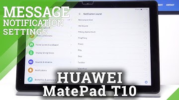 How to Change Notification Sounds in HUAWEI MatePad T10 – Find Notification Sounds List
