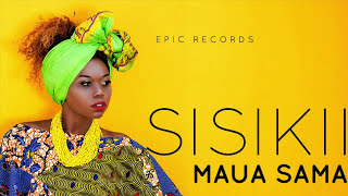 Maua Sama - Sisikii (Audio Video) Sms SKIZA 7610911 To 811 chords