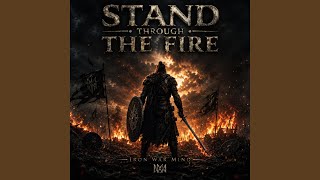 STAND THROUGH THE FIRE