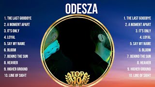 ODESZA Mix Top Hits Full Album ▶️ Full Album ▶️ Best 10 Hits Playlist