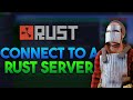 How To Connect To A Rust Server