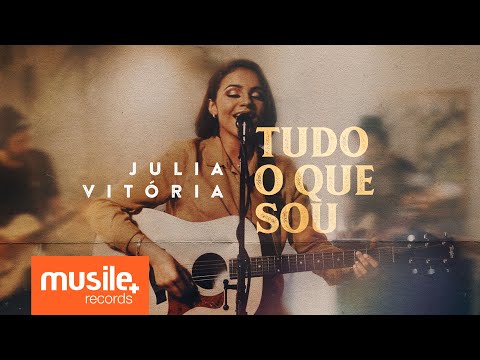 Julia Vitoria - Tudo o Que Sou (Live Session)
