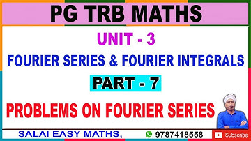 PG TRB MATHS | UNIT 3 | FOURIER SERIES & FOURIER INTEGRALS | PART 7 | PROBLEMS ON F.S & PROPERTIES