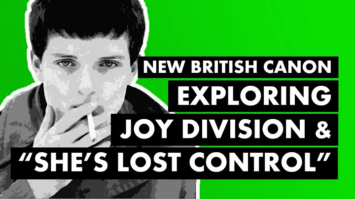 Exploring Joy Division & "She's Lost Control"  | New British Canon