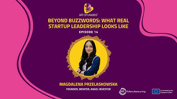 #14 – Beyond buzzwords: what real startup leadership looks like – Magdalena Przelaskowska