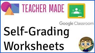 Create Self-Grading Digital Worksheets with Teacher Made then Post them to Google Classroom