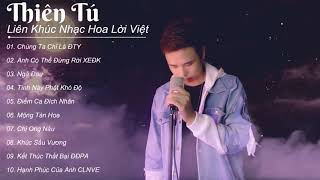 Thiên Tú Liên Khúc Remix Và Những Bản Nhạc Hoa Lời Việt  Thần Sầu | Hay Nhất 2021