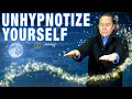 UNHYPNOTIZE YOURSELF