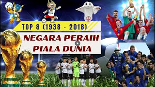 TOP 8 || DAFTAR NEGARA JUARA PIALA DUNIA TERBANYAK