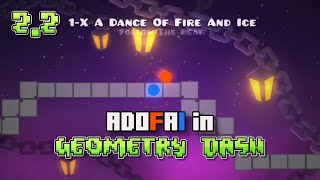 1-X A Dance Of Fire And Ice (ADOFAI) | Geometry Dash 2.2