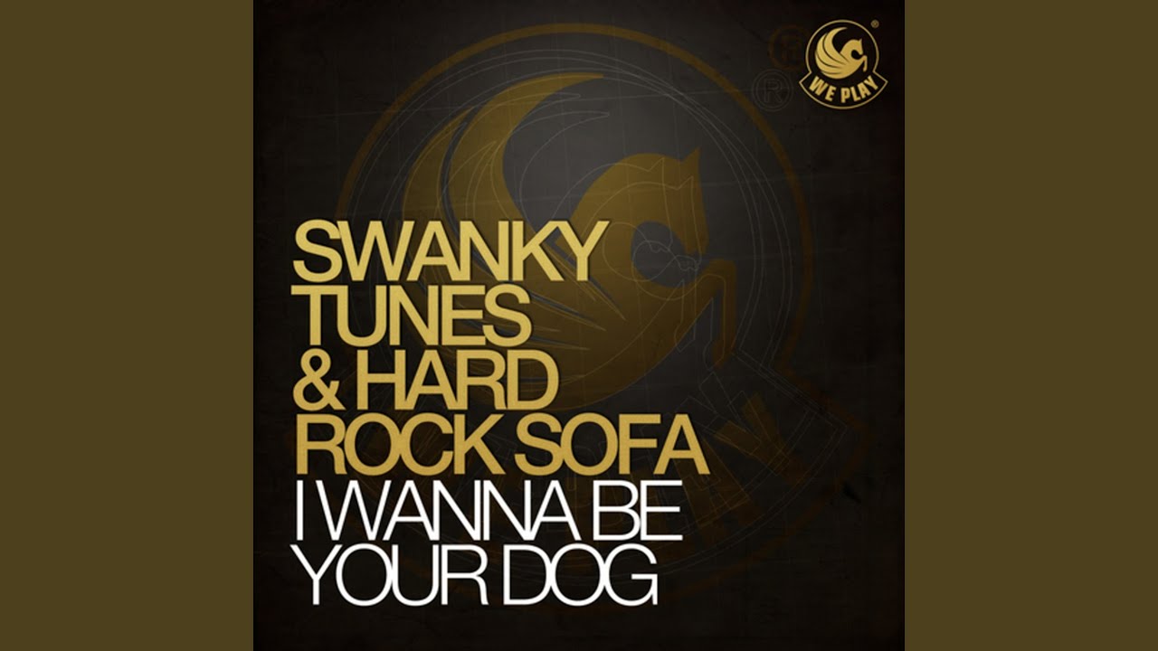 Swanky tunes remix. Swanky Tunes hard Rock Sofa. Swanky Tunes hard Rock Sofa Quasar. Hard Rock Sofa Swanky Tunes - i wanna be your Dog Tocadisco Remix. Обложка i wanna be your Dog (Tocadisco Remix) hard Rock Sofa, Swanky Tunes.