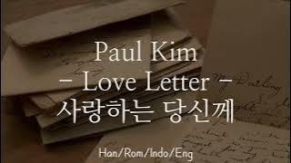 Paul Kim - Love Letter [사랑하는 당신께] | Han/Rom/Indo/Eng Lyrics