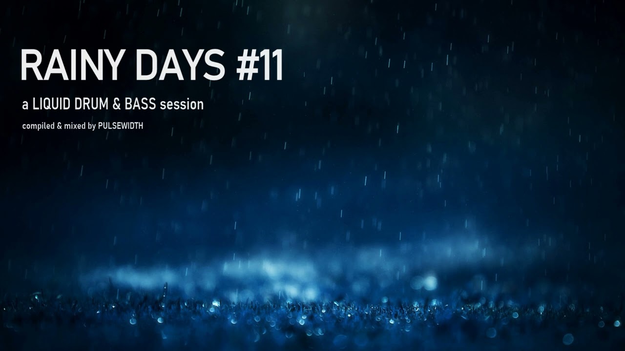 Rainy Days #11: Liquid Drum & Bass