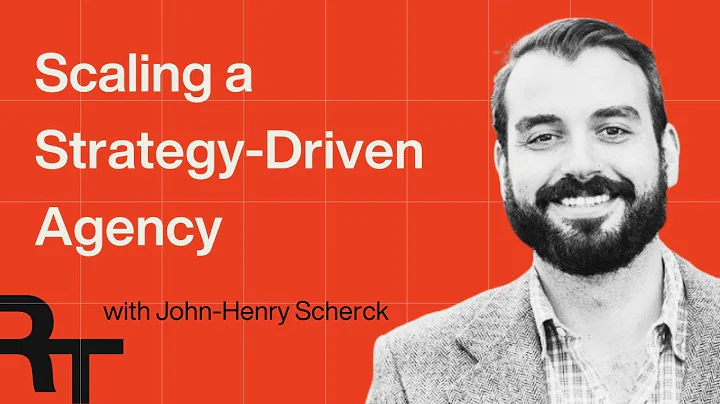 Scaling a Strategy-Driven Agency with John-Henry Scherck