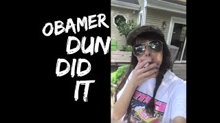 Obamer Dun Did It