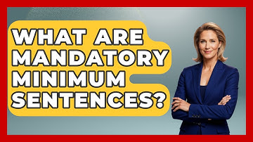 What Are Mandatory Minimum Sentences? - Learn About Libertarianism