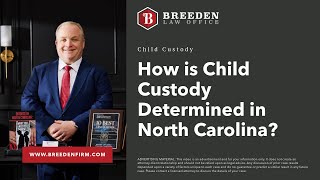 How Is Child Custody Determined In North Carolina? | Child Custody