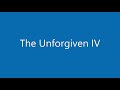 Metallica - The Unforgiven IV